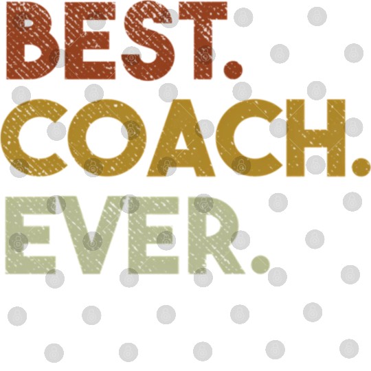 Best Coach Ever For Sports Coach Digital Files