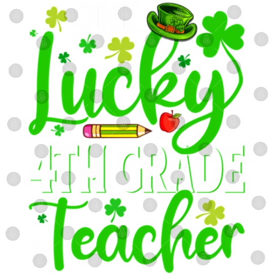 Saint Patrick'S Day One Lucky 4Th Grade Teacher Digital Files
