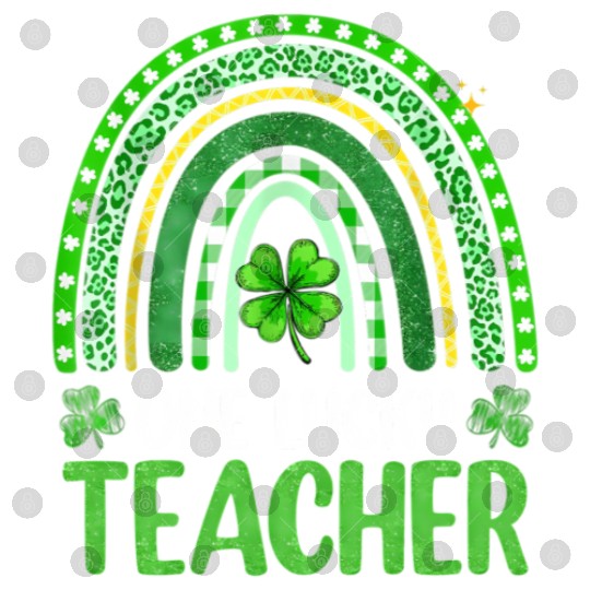 One Lucky Teacher Rainbow St Patrick’S Day Digital Files