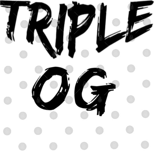 Triple Og Popular Hip Hop Urban Quote Original Digital Files