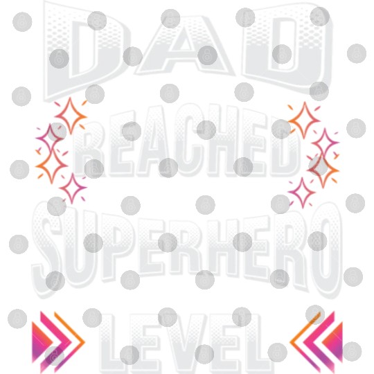 dad reached superhero level for Fathers Day Digital Files