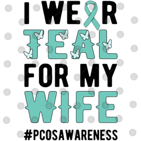 I Wear Teal For My Polycystic Ovary Pcos Warrior Digital Files