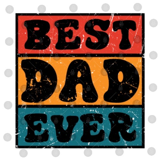 Best Dad Ever Father's Day Digital Files
