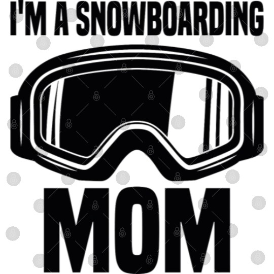 I m A Snowboarding Mom Digital Files
