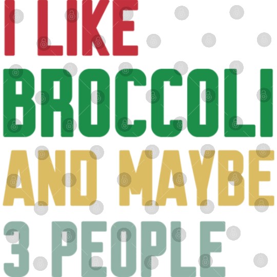 I Like Broccoli and Maybe 3 People Broccoli Lovers Digital Files