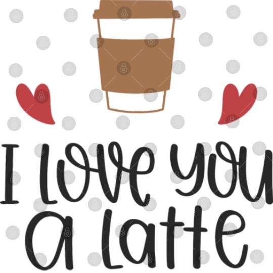 I Love You a Latte Digital Files