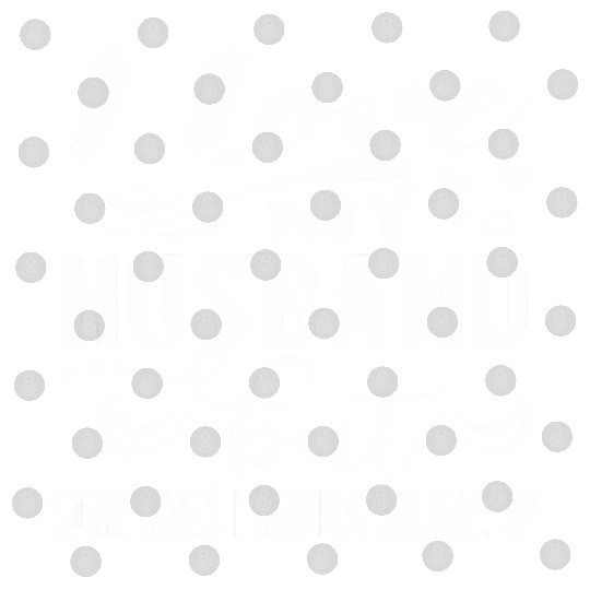 I Love My Husband But Sometimes I Wanna Square Up Digital Files