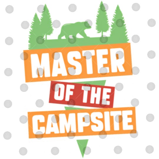 Master Of The Campsite Camp Camper Camping Digital Files