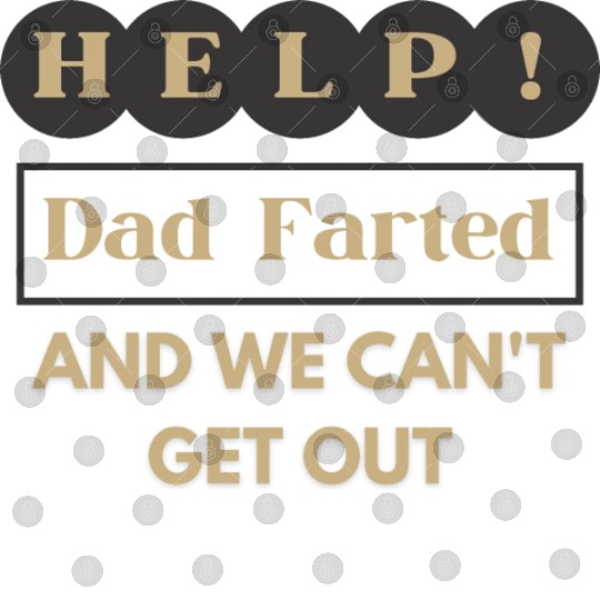 Help! Dad Farted And We Can't Get Out Father's Day Digital Files