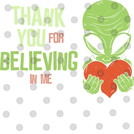 Thank you for believing in me - Alien Digital Files