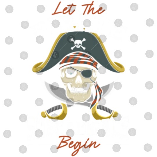 Let The Pirate Shenanigans Begin Pirate ull Crossb Digital Files