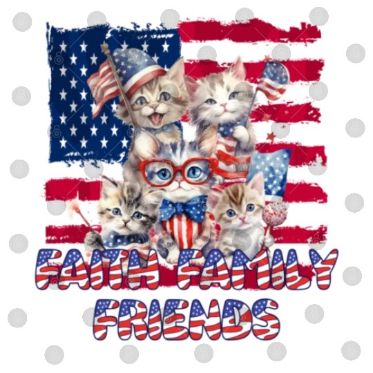 Faith Family Friends Cats Patriotic July 4th Digital Files
