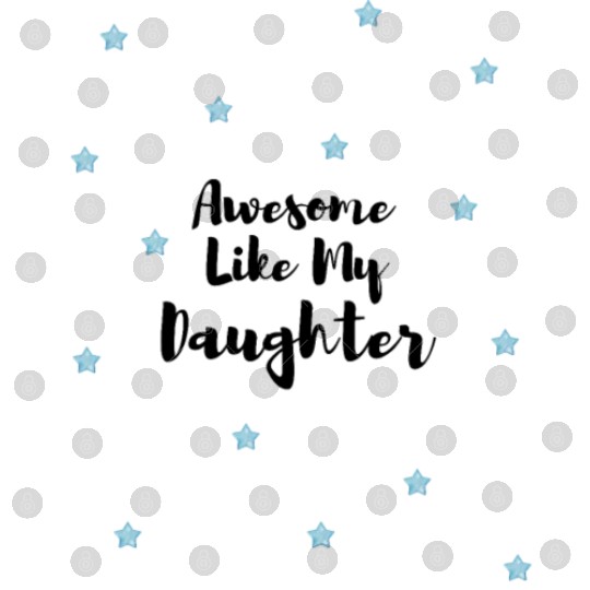 Awesome Like My Daughter Digital Files