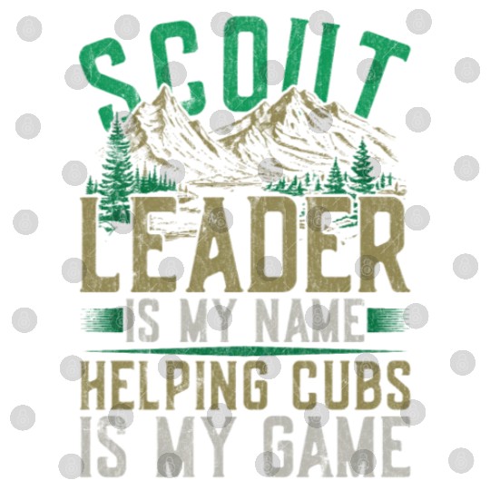Scout Leader Is My Name Helping Cubs Is My Game Digital Files
