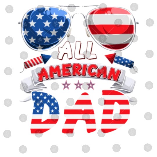 All American Dad US Patriots Fathers America Party Digital Files