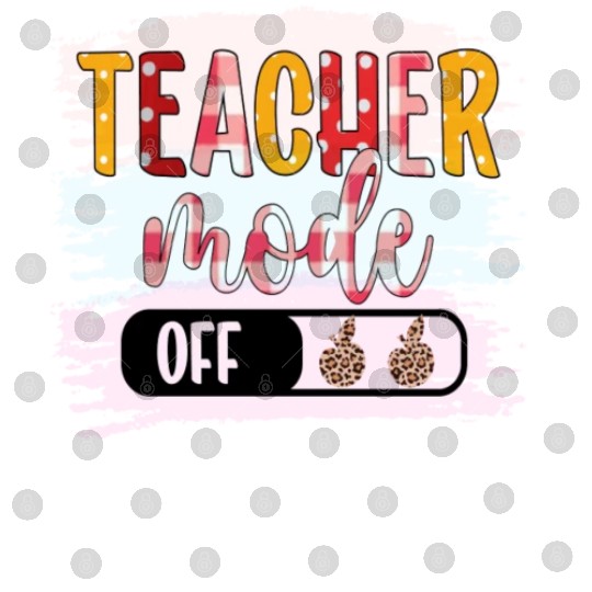 Last Day of School Teacher Mode Off Teacher Digital Files