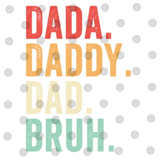Dada Daddy Dad Bruh, Funny Ftaher's Day Digital Files