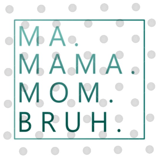 Ma Mama Mom Bruh Green Quote Mama Digital Files