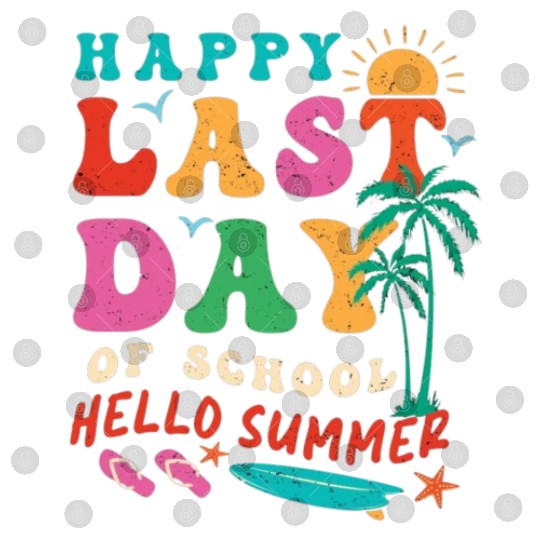 Groovy Happy Last Day of School Teacher Student Digital Files