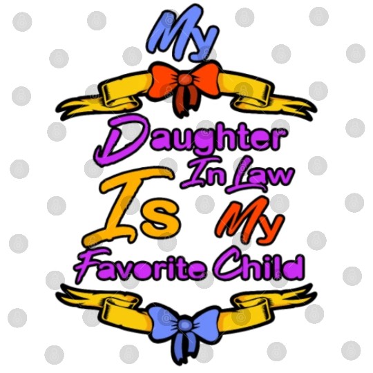My Daughter in Law Is My Favorite Child Digital Files
