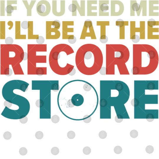 Ill Be at The Record Store Funny Vinyl Collector Digital Files