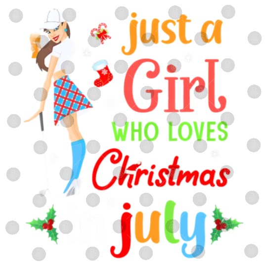 Just A Girl Who Loves Christmas In July Golf Digital Files