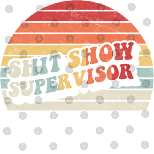 Retro Shit Show Supervisor Hilarious Vintage Digital Files