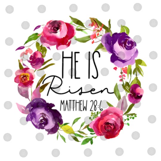 He Is Risen Floral Easter For Christiann Mom Digital Files
