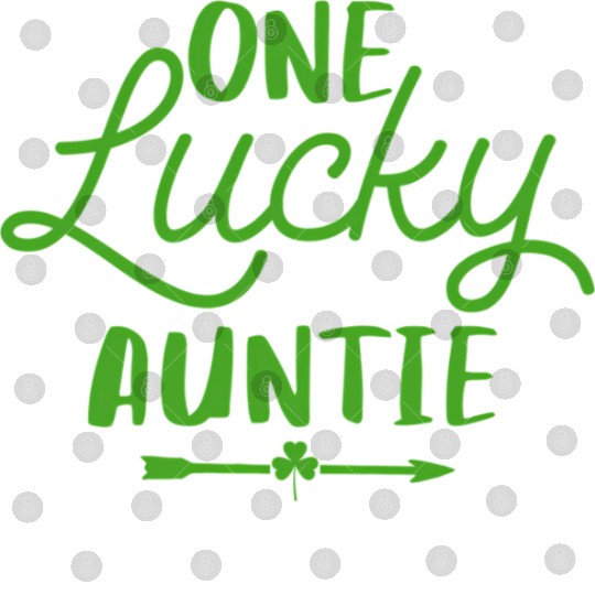 One Lucky Auntie St Patrick'S Day Irish Lucky Aunt Digital Files