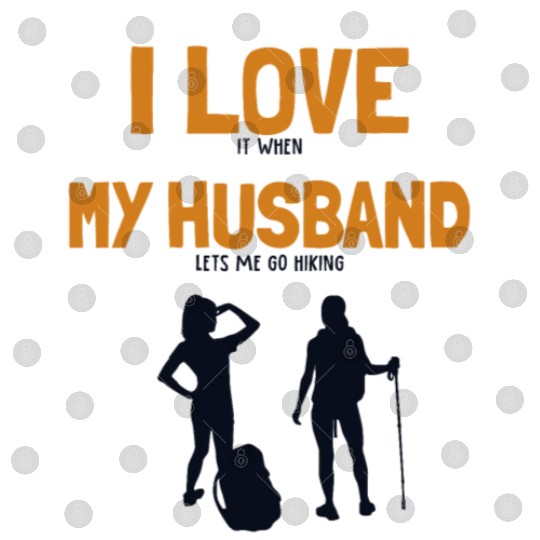 I love my Husband Hiking Backpacking Outdoor Digital Files