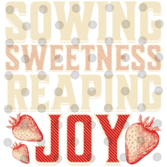 Strawberry Farmer, Sowing Sweetness Reaping Joy Digital Files