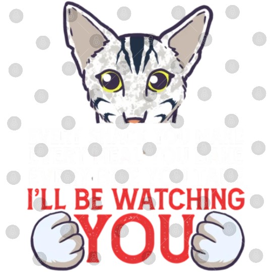 I'Ll Be Watching You Oriental Cat Owner Digital Files