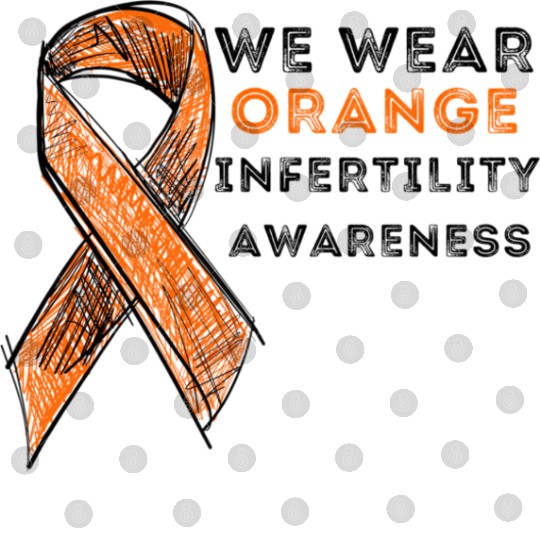 We Wear Orange Infertility Awareness Digital Files