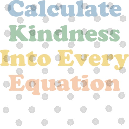 Math Teacher Kindness Calculate Kindness Digital Files