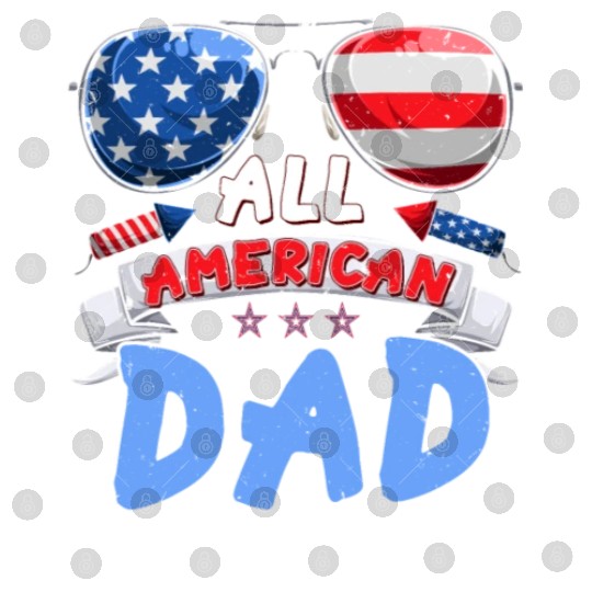 All American Dad US Patriots Fathers America Party Digital Files