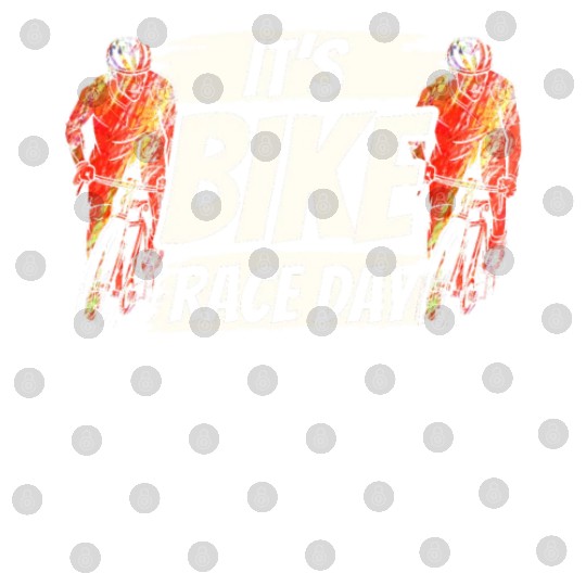 It's Bike Race Day Racer Racing Bicycle Cycling Digital Files
