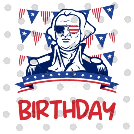 Its my Birthday Independence Day George Washington Digital Files