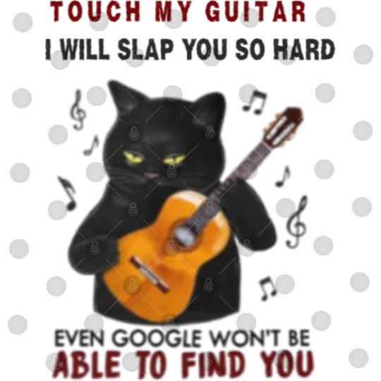 Touch My Guitar and I will Slap You so hard Digital Files