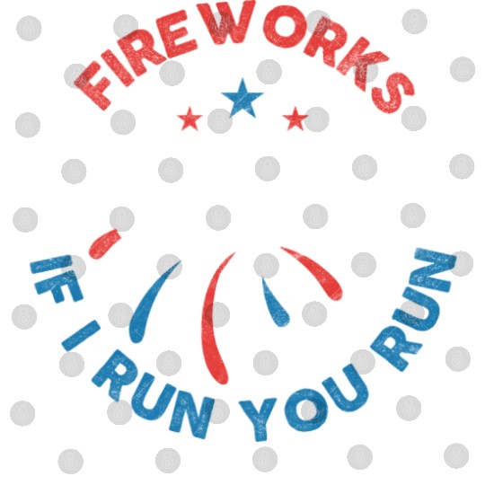 Fireworks Director If I Run Funny 4th Of July Digital Files