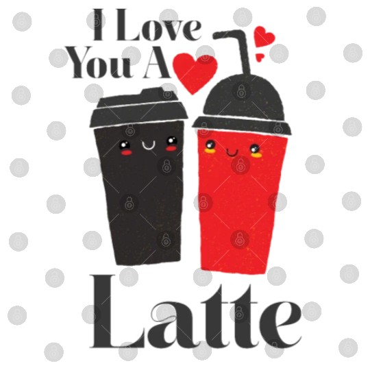 I Love You A Latte Couples Romance Digital Files