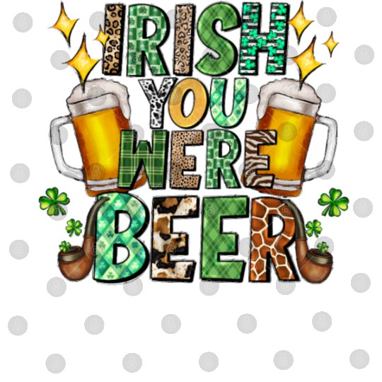 Irish You Were Beer Digital Files