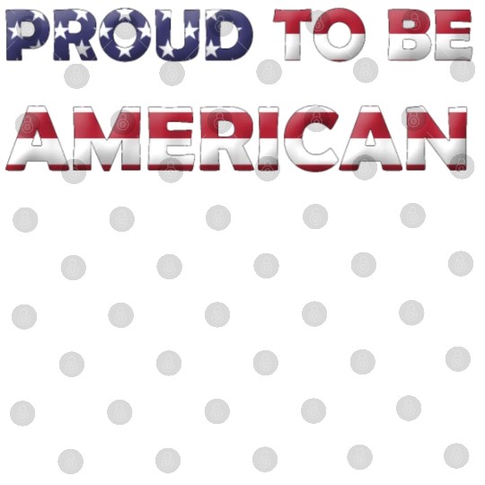 PROUD TO BE AMERICAN Digital Files