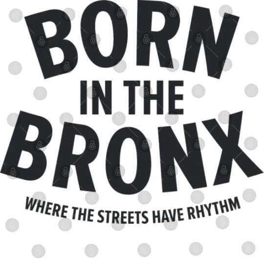 Born in the Bronx Where the Streets Ha Digital Files
