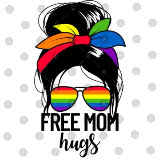 Free Mom Hugs Womens Messy Bun LGBTQ Free Mom Hugs Digital Files