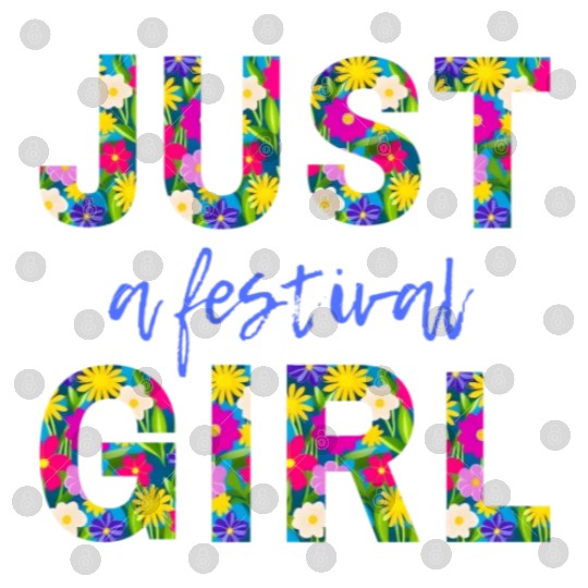 JUST A FESTIVAL GIRL - for girls who love music Digital Files
