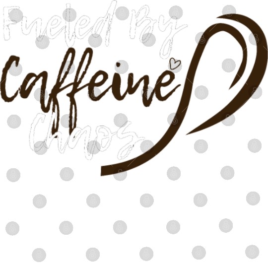 Fueled by Caffeine Chaos Funny Coffee Lover Design Digital Files