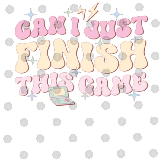 Can I Just Finish This Game, Happy Game Day Digital Files