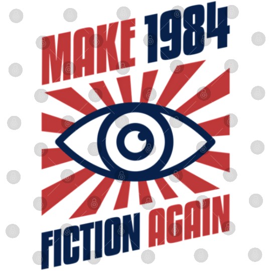 Make 1984 Fiction Again Freedom Digital Files