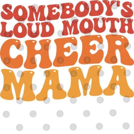 Groovy Somebody's Loud Mouth Cheer Mama Digital Files