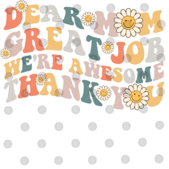 Dear Mom Great Job We re Awesome Thank You Digital Files